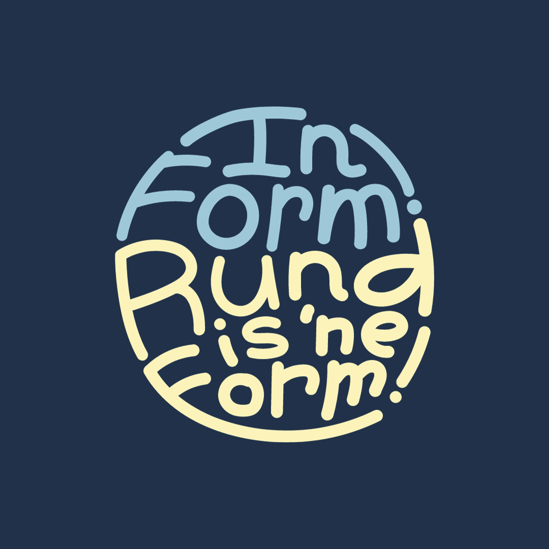 In Form! Rund is 'ne Form!