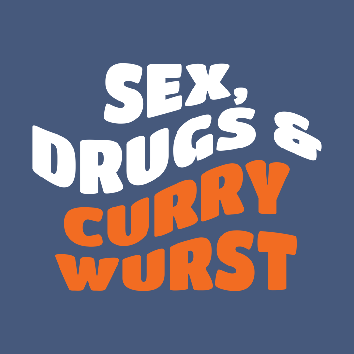 Sex, Drugs & Currywurst