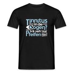 Tinnitus in de Oogen? Ick seh' nur Pfeifen hier! - Männer Premium T-Shirt
