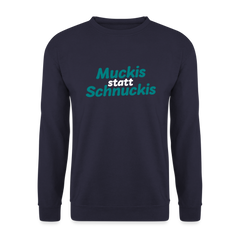 Muckis statt Schnuckis - Unisex Pullover