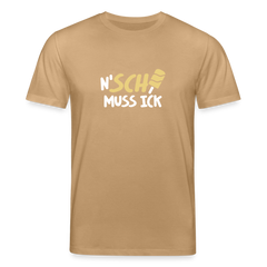 N'SCH... MUSS ICK - Unisex Bio T-Shirt