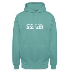 Wenn de dit liest, hör uf! - Unisex Hoodie