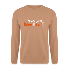 Ick wär jetzt lieber in Berlin - Unisex Pullover