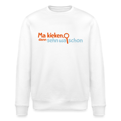 Ma kieken, dann sehn wa schon - Unisex Bio Sweatshirt