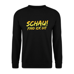 Schau! Find Ick Dit - Unisex Pullover