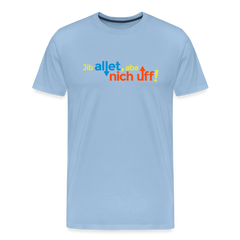 Jib allet, aba nich uff! - Männer Premium T-Shirt