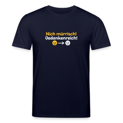 Nich mürrisch! Jedankenreich! - Unisex Bio T-Shirt
