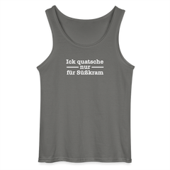 Ick quatsche nur für Süßkram - Männer Tank Top