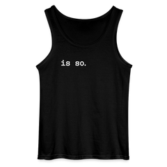 Is So - Männer Tank Top