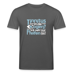 Tinnitus in de Oogen? Ick seh' nur Pfeifen hier! - Unisex Bio T-Shirt
