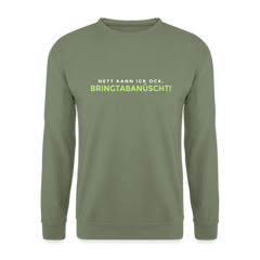 Nett kann ick och, bringtabanüscht! - Unisex Pullover