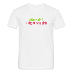 Haste allet? Klar, ick hass' allet! - Männer Premium T-Shirt