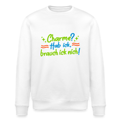 Charme? Hab ick, brauch ick nich! - Unisex Bio Sweatshirt