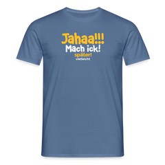 Jahaa!!! Mach ick! später! vielleicht - Männer Premium T-Shirt
