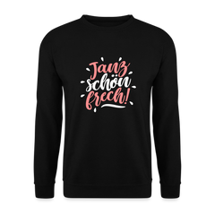 Janz schön frech! - Unisex Pullover