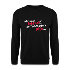 Mir kann keena... Mich könn'n alle... - Unisex Pullover