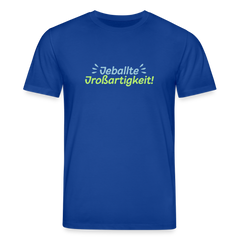 Jeballte Jroßartigkeit! - Unisex Bio T-Shirt