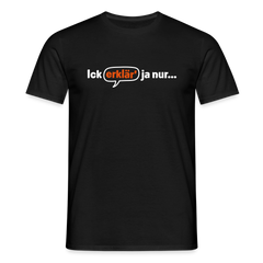 Ick erklär' ja nur… - Männer Premium T-Shirt