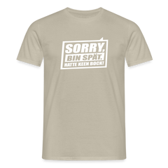 Sorry, ick bin spät. Hatte keen Bock. - Männer Premium T-Shirt