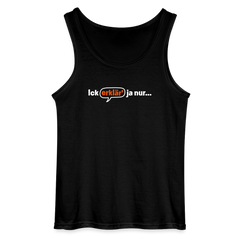 Ick erklär' ja nur… - Männer Tank Top