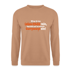 Würgt dir das Leben Chilis rein, lass dich auf 'ne scharfe Currywurst ein! - Unisex Pullover