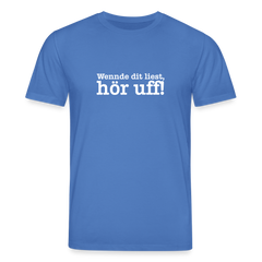 Wenn de dit liest, hör uf! - Unisex Bio T-Shirt