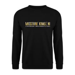 Misstrau' Kamel'n! (trinken wöchentlich) - Unisex Pullover