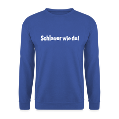 Schlauer wie du! - Unisex Pullover