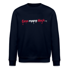 Eene meene Meck... - Unisex Bio Sweatshirt