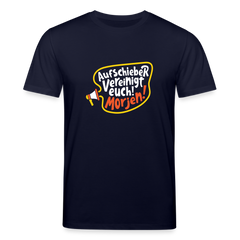 Aufschieber vereinigt euch! Morjen! - Unisex Bio T-Shirt