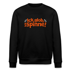 Ick glob, ick spinne! - Unisex Bio Sweatshirt