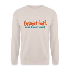 Passiert halt, wenn de nackt feierst! - Unisex Pullover