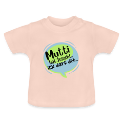 Mutti Hat Jesacht - Baby T-Shirt