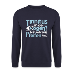 Tinnitus in de Oogen? Ick seh' nur Pfeifen hier! - Unisex Pullover