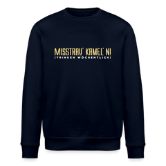 Misstrau' Kamel'n! (trinken wöchentlich) - Unisex Bio Sweatshirt