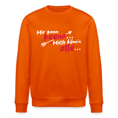 Mir kann keena... Mich könn'n alle... - Unisex Bio Sweatshirt