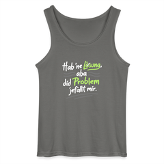 Hab 'ne Lösung, aba did Problem jefällt mir. - Männer Tank Top