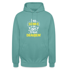 Lass Sonne rin, dit Jraue draußen! - Unisex Hoodie