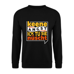 Keene Angst Ick Tu Sie Nüscht - Unisex Pullover