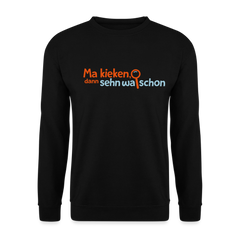 Ma kieken, dann sehn wa schon - Unisex Pullover