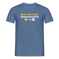 Nich mürrisch! Jedankenreich! - Männer Premium T-Shirt