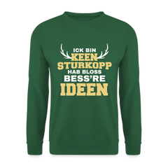 Ick bin keen Sturkopp - Unisex Pullover