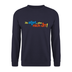 Jib allet, aba nich uff! - Unisex Pullover