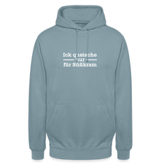 Ick quatsche nur für Süßkram - Unisex Hoodie