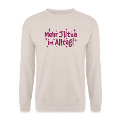 Mehr Jlitzer im Alltag! - Unisex Pullover