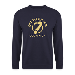 Dit Wees Ick Ooch Nich - Unisex Pullover