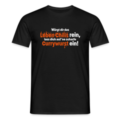 Würgt dir das Leben Chilis rein, lass dich auf 'ne scharfe Currywurst ein! - Männer Premium T-Shirt
