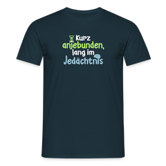 Kurz anjebunden, lang im Jedächtnis. - Männer Premium T-Shirt