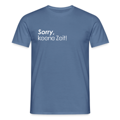 Sorry, keene Zeit! - Männer Premium T-Shirt