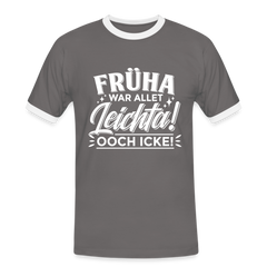 Früha war allet leichta! Ooch icke! - Männer Ringer T-Shirt
